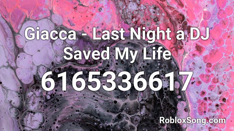 Giacca - Last Night a DJ Saved My Life Roblox ID