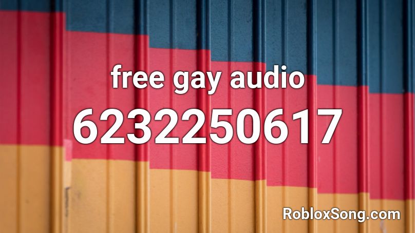 Free Gay Audio Roblox Id Roblox Music Codes - gay noticed roblox id code