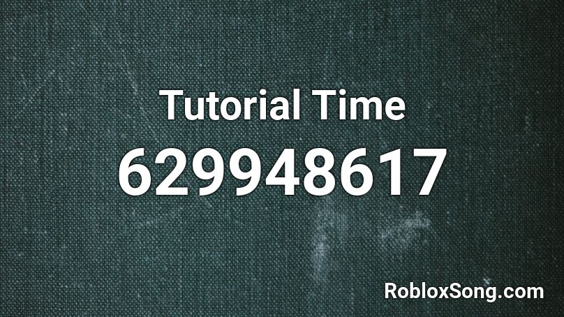 Tutorial Time Roblox ID