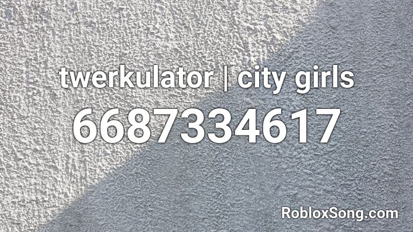 Twerkulator City Girls Roblox Id Roblox Music Codes - roblox girl songs