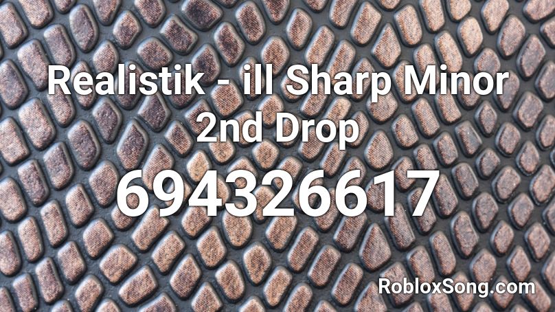 Realistik - ill Sharp Minor 2nd Drop Roblox ID