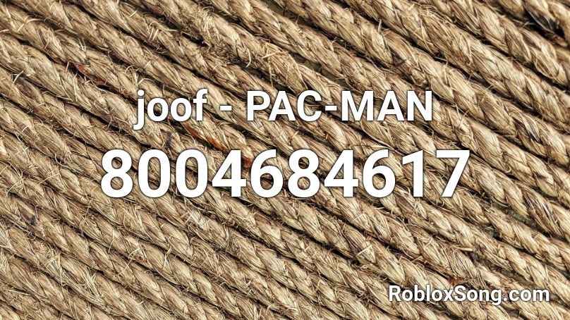joof - PAC-MAN Roblox ID