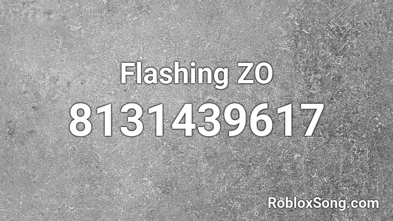 Flashing ZO Roblox ID