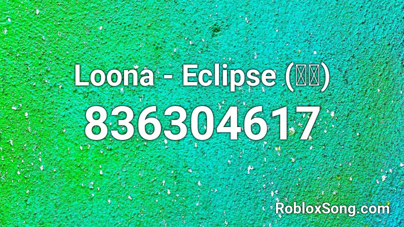 Loona - Eclipse (김립) Roblox ID