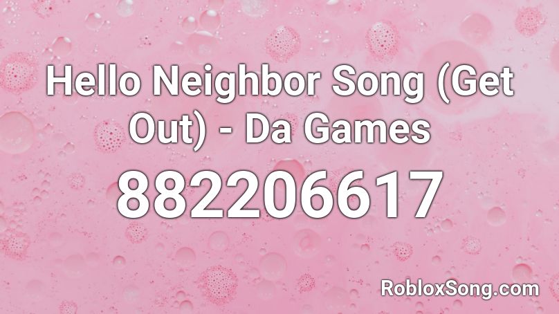 get out hello neighbor codes in roblox song