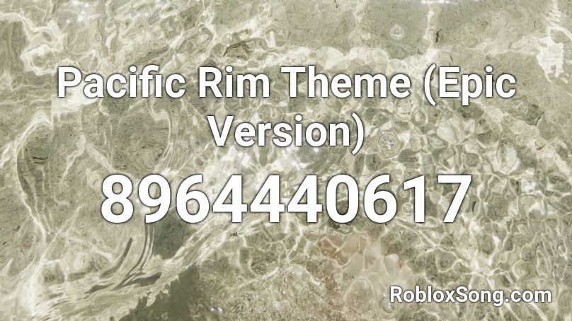 Pacific Rim Theme (Epic Version) Roblox ID