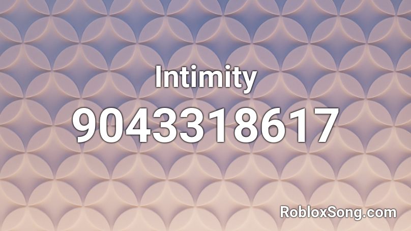 Intimity Roblox ID