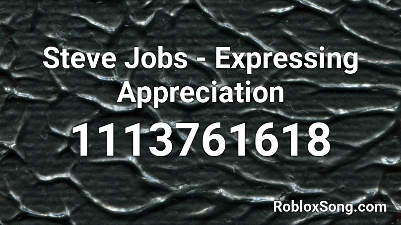 Steve Jobs - Expressing Appreciation Roblox ID