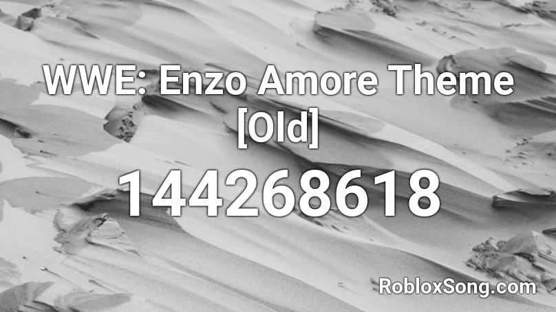 Wwe Enzo Amore Theme Old Roblox Id Roblox Music Codes - old roblox theme roblox id