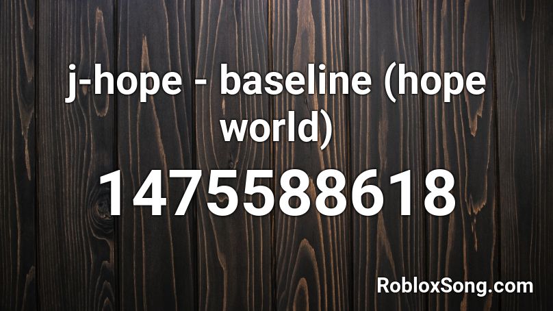 j-hope - baseline (hope world) Roblox ID