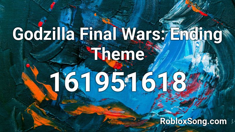 Godzilla Final Wars: Ending Theme Roblox ID