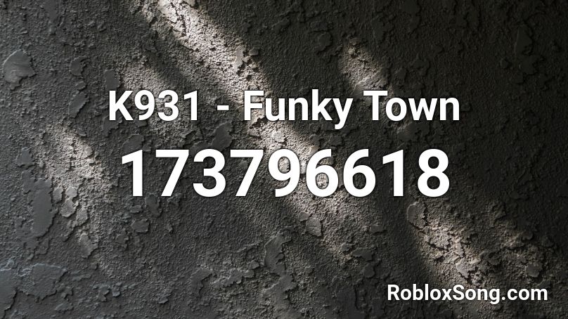 K931 - Funky Town Roblox ID