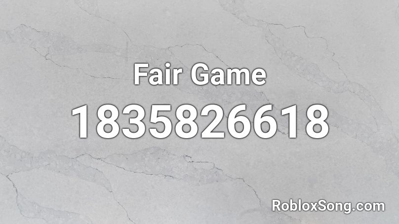 Fair Game Roblox ID