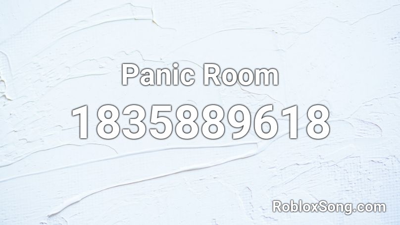 Panic Room Roblox Id Roblox Music Codes - panic room roblox id nightcore