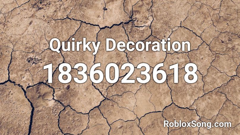 Quirky Decoration Roblox ID