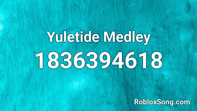 Yuletide Medley Roblox ID