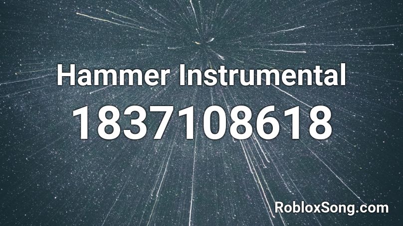 Hammer Instrumental Roblox ID