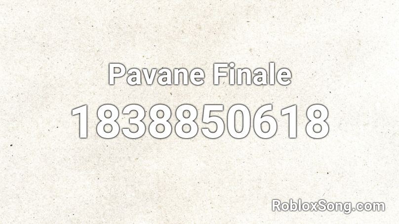 Pavane Finale Roblox ID