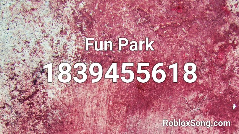 Fun Park Roblox ID