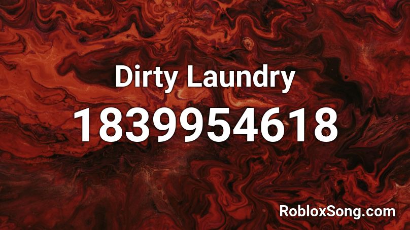 Dirty Laundry Roblox ID