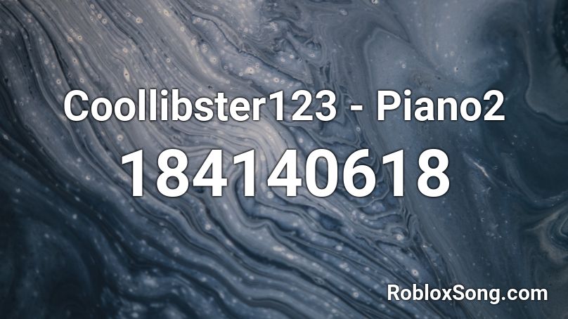 Coollibster123 - Piano2 Roblox ID