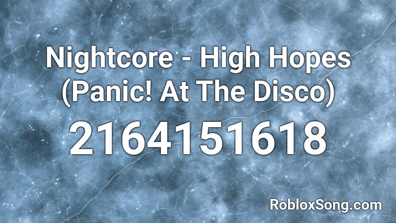 Nightcore High Hopes Panic At The Disco Roblox Id Roblox Music Codes - roblox id high hopes