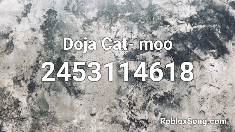 Doja Cat Moo Roblox Id Roblox Music Codes - mooo roblox id