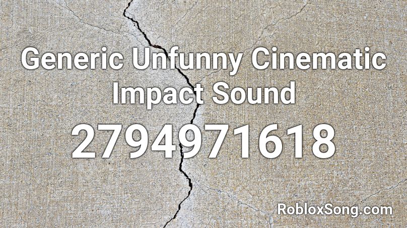 Generic Unfunny Cinematic Impact Sound Roblox ID