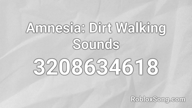 Amnesia: Dirt Walking Sounds Roblox ID