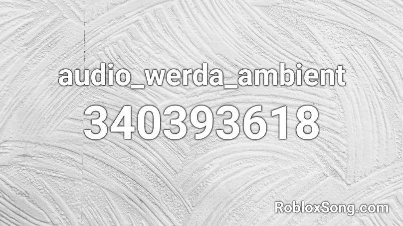 audio_werda_ambient Roblox ID