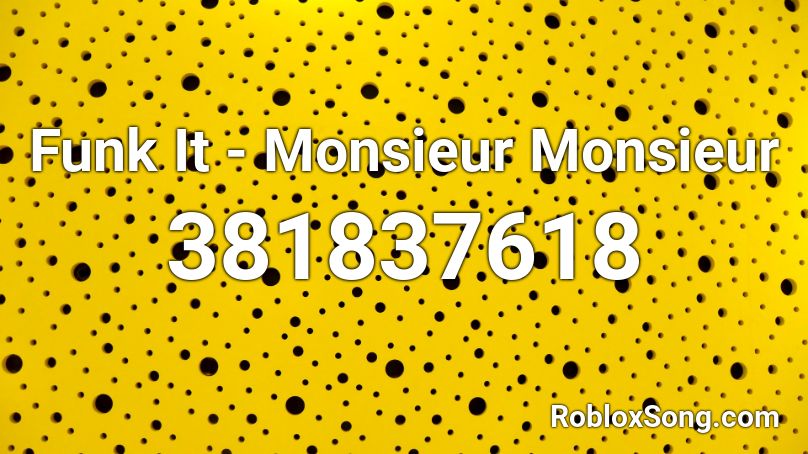 Funk It - Monsieur Monsieur Roblox ID