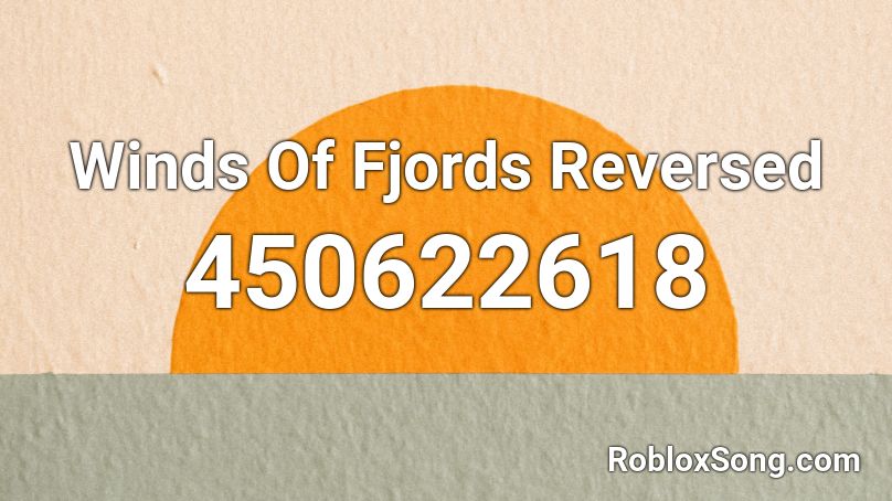 Winds Of Fjords Reversed Roblox ID