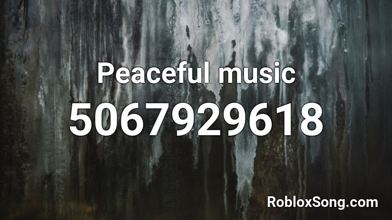 Peaceful music Roblox ID