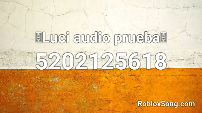 🚗Luci audio prueba🚗 Roblox ID