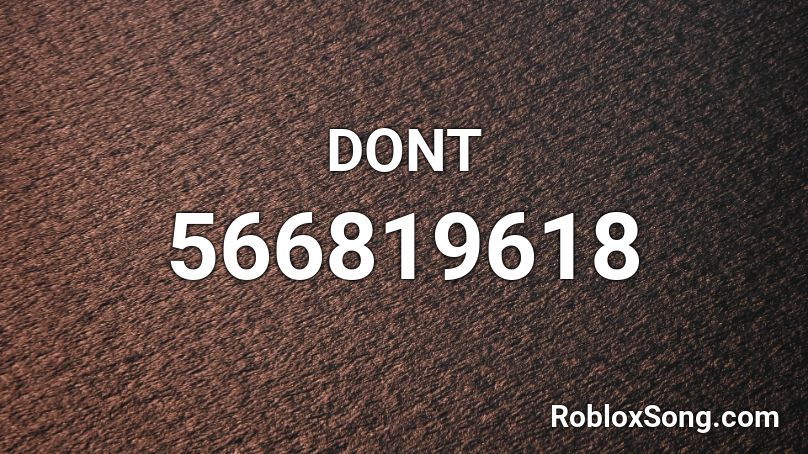 DONT Roblox ID