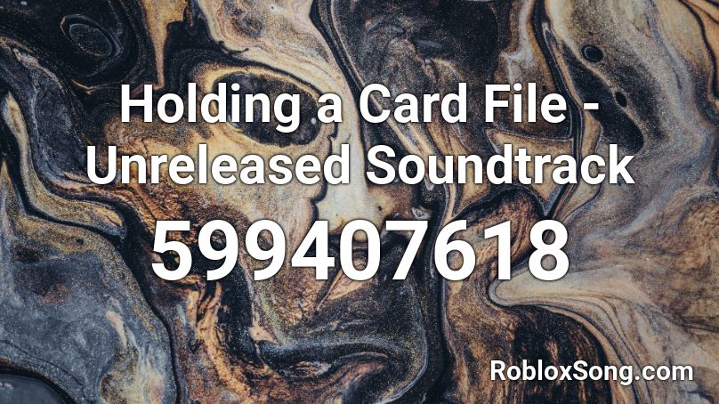 Holding a Card File - Unreleased Soundtrack Roblox ID