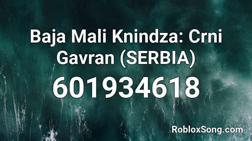 Baja Mali Knindza: Crni Gavran (SERBIA) Roblox ID