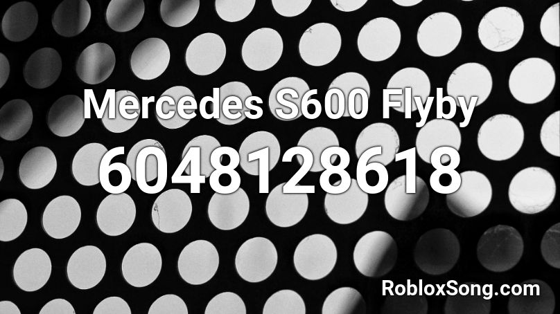 Mercedes S600 Flyby Roblox ID