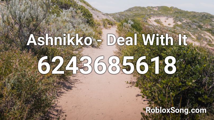 Ashnikko - Deal With It Roblox ID