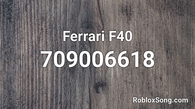 Ferrari F40 Roblox ID