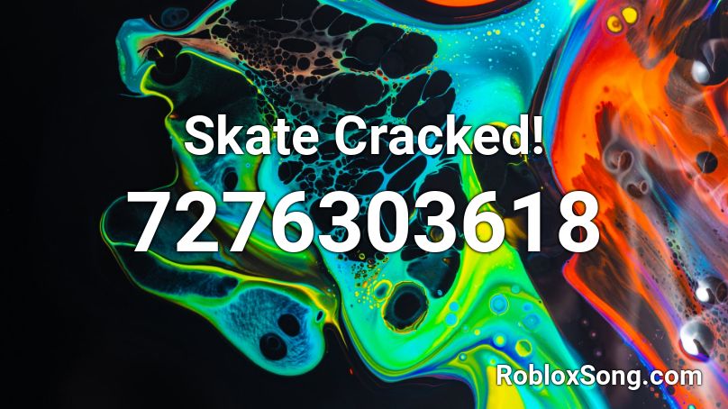 Skate Cracked! Roblox ID