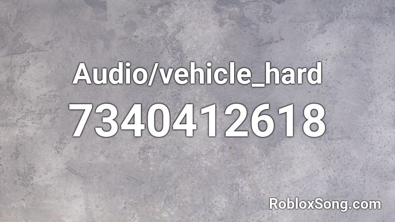 Audio/vehicle_hard Roblox ID