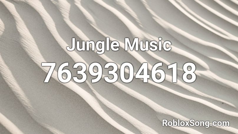 Jungle Music Roblox ID