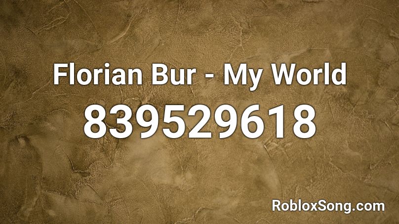 Florian Bur - My World Roblox ID