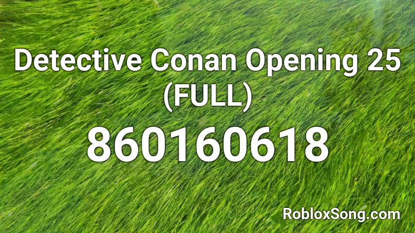 Detective Conan Opening 25 (FULL) Roblox ID
