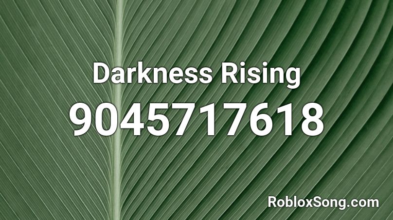 Darkness Rising Roblox ID