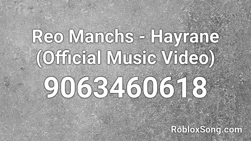 Reo Manchs - Hayrane (Official Music Video) Roblox ID