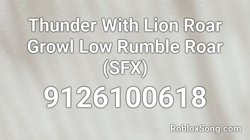 Thunder With Lion Roar Growl Low Rumble Roar (SFX) Roblox ID