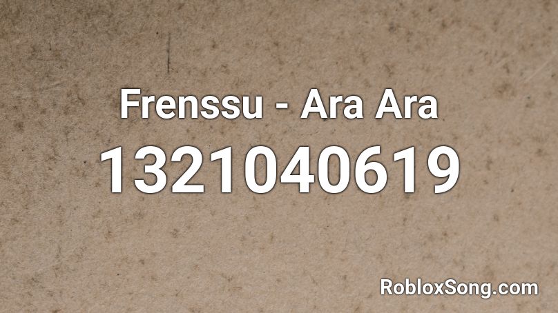Frenssu - Ara Ara Roblox ID