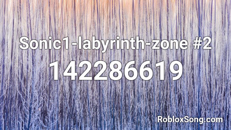 Sonic1 Labyrinth Zone 2 Roblox Id Roblox Music Codes - roblox labyrinth 2021